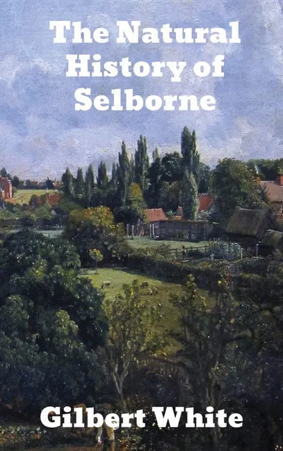 The Natural History of Selborne - Hardcover