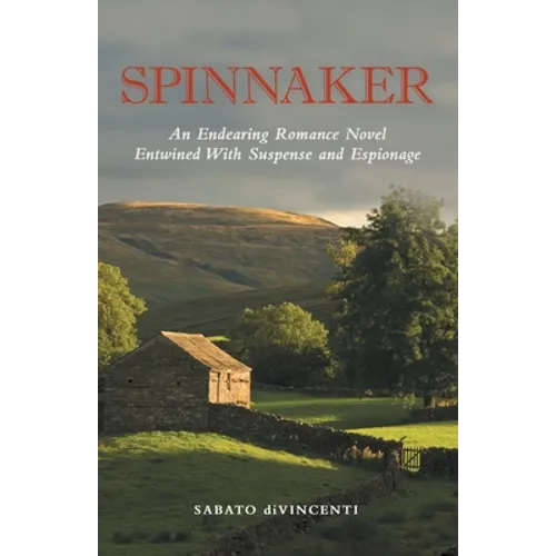 Spinnaker: An Endearing Romance Novel Entwined with Suspense and Espionage - Paperback