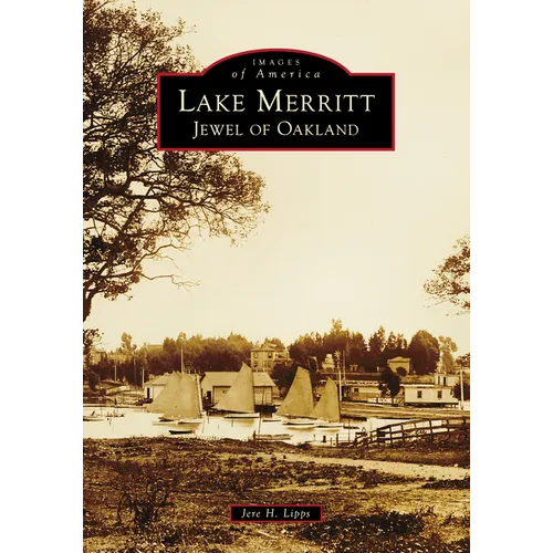 Lake Merritt: Jewel of Oakland - Paperback