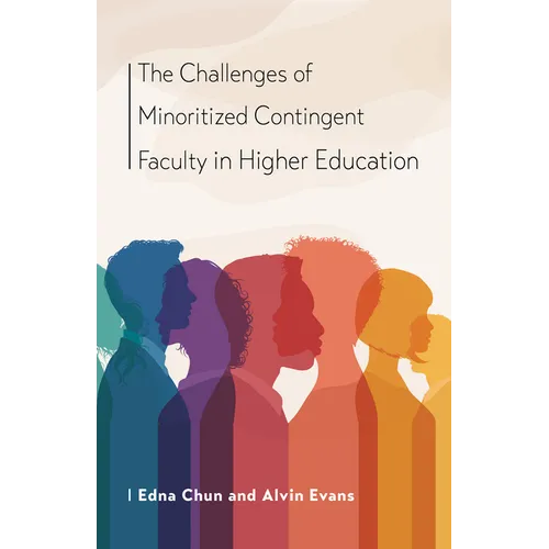 The Challenges of Minoritized Contingent Faculty in Higher Education - Paperback