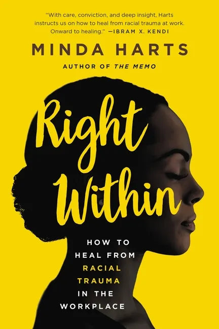 Right Within: How to Heal from Racial Trauma in the Workplace - Paperback