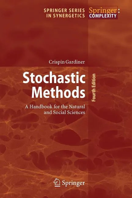 Stochastic Methods: A Handbook for the Natural and Social Sciences - Paperback