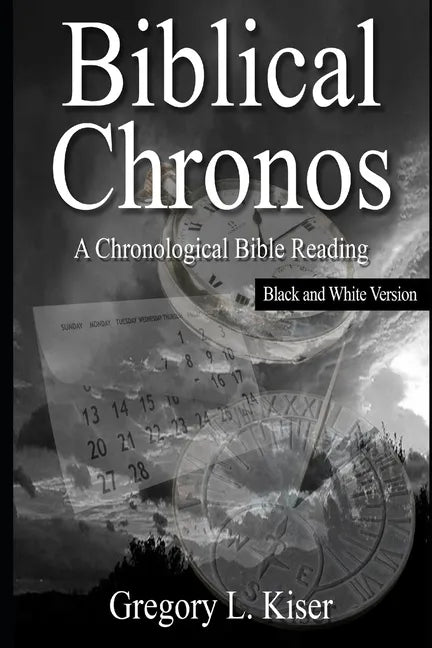Biblical Chronos: A Chronological Bible Reading (B&W VERSION) - Paperback