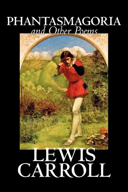 Phantasmagoria and Other Poems by Lewis Carroll, Poetry - English, Irish, Scottish, Welsh - Paperback