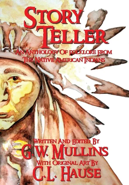 Story Teller An Anthology Of Folklore From The Native American Indians - Hardcover