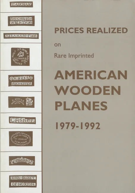 Prices Realized on Rare Imprinted American Wooden Planes - 1979-1992 - Paperback