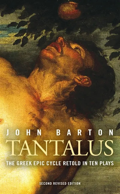 Tantalus: The Greek Epic Cycle Retold in Ten Plays: The Epic Greek Cycle Retold in Ten Plays (Revised) - Paperback