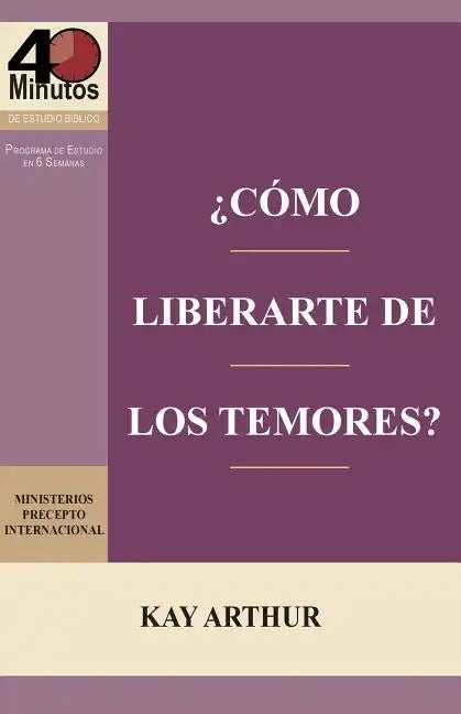 ¿Cómo Liberarte del Temor? / Breaking Free from Fear - Paperback