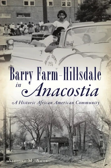 Barry Farm-Hillsdale in Anacostia: A Historic African American Community - Paperback