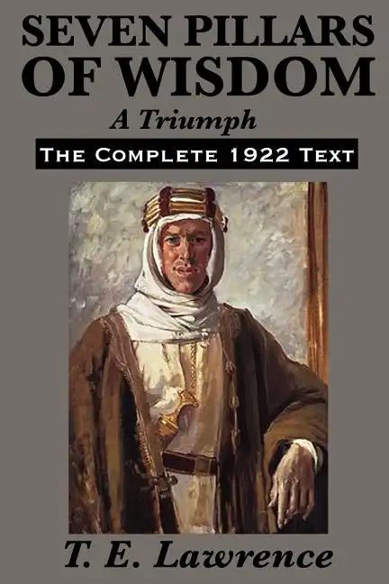Seven Pillars of Wisdom: A Triumph - Paperback