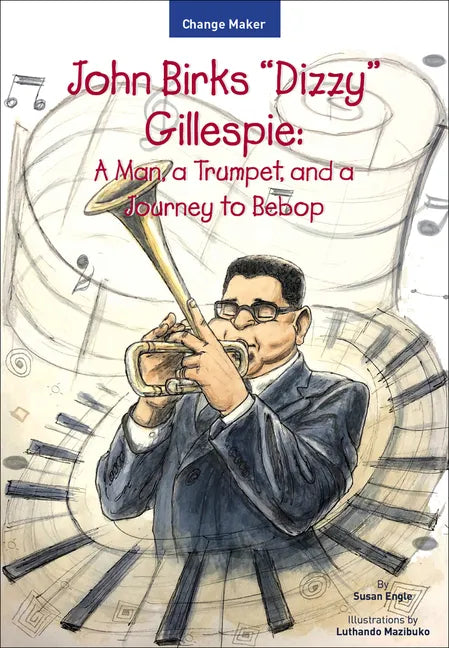 John Birks "Dizzy" Gillespie: A Man, a Trumpet, and a Journey to Bebop - Paperback