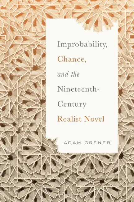 Improbability, Chance, and the Nineteenth-Century Realist Novel - Paperback