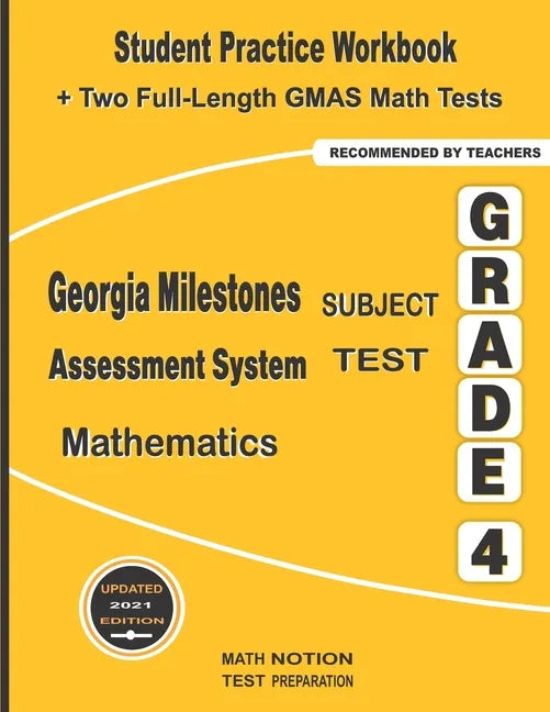 Georgia Milestones Assessment System Subject Test Mathematics Grade 4: Student Practice Workbook + Two Full-Length GMAS Math Tests - Paperback