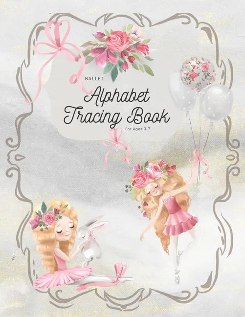Ballet Alphabet Tracing Book: For Ages 3-7 - Paperback