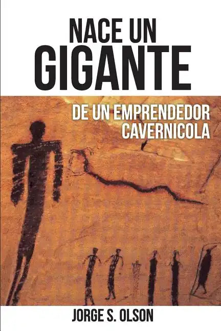 Nace Un Gigante: de Un Emprendedor Cavernícola - Paperback