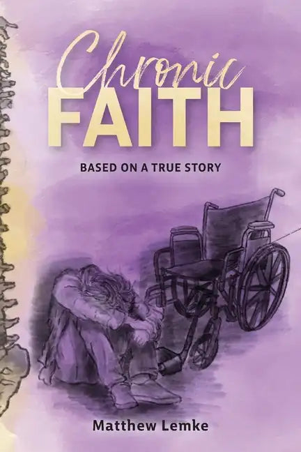 Chronic Faith: Based on a true story - Paperback