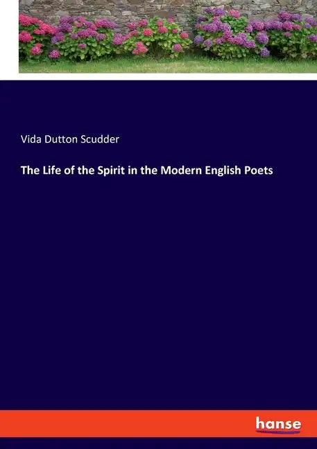 The Life of the Spirit in the Modern English Poets - Paperback