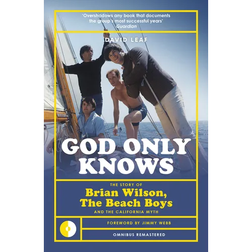 God Only Knows: The Story of Brian Wilson, the Beach Boys and the California Myth - Paperback