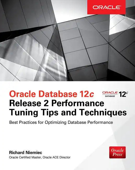 Oracle Database 12c Release 2 Performance Tuning Tips & Techniques - Paperback