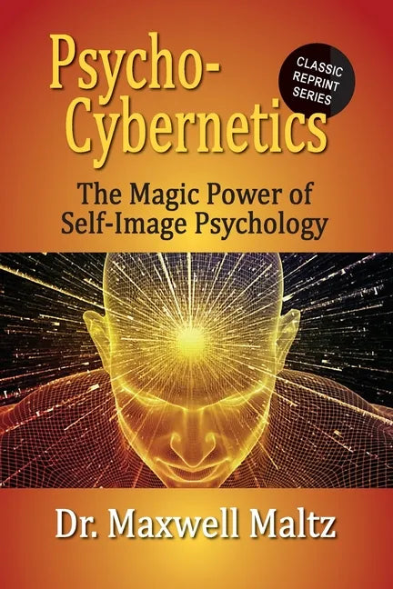 Psycho-Cybernetics The Magic Power of Self Image Psychology - Paperback