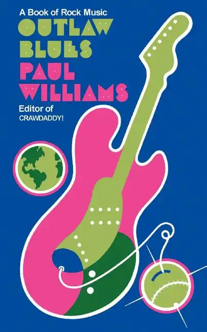 Outlaw Blues: A Book of Rock Music - Paperback