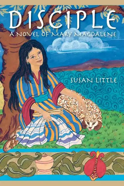 Disciple: A Novel of Mary Magdalene - Paperback