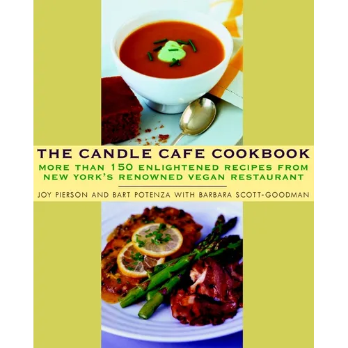 The Candle Cafe Cookbook: More Than 150 Enlightened Recipes from New York's Renowned Vegan Restaurant - Paperback