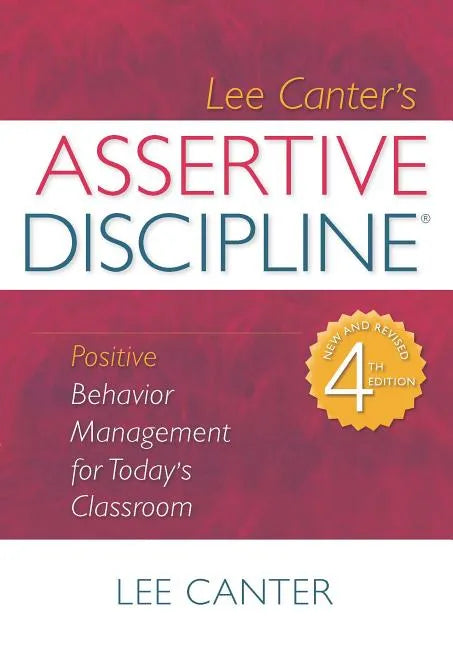 Assertive Discipline: Positive Behavior Management for Today's Classroom - Paperback