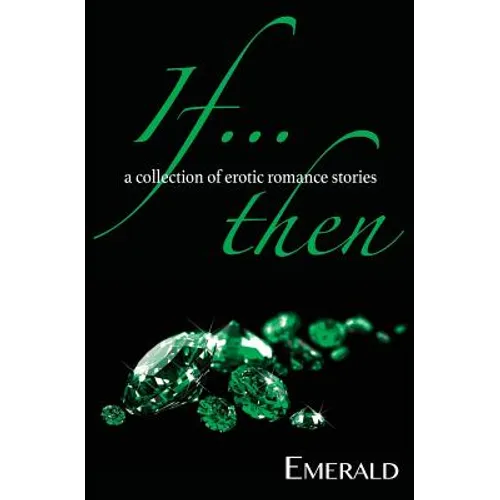 If... Then: A collection of erotic romance stories - Paperback