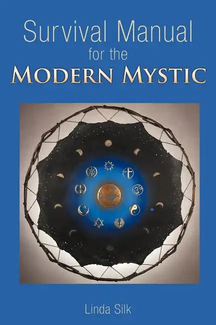 Survival Manual for the Modern Mystic - Paperback
