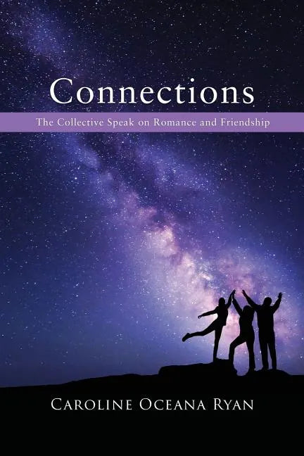 Connections: The Collective Speak on Romance and Friendship - Paperback