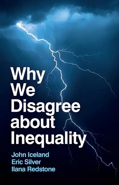 Why We Disagree about Inequality: Social Justice vs. Social Order - Paperback