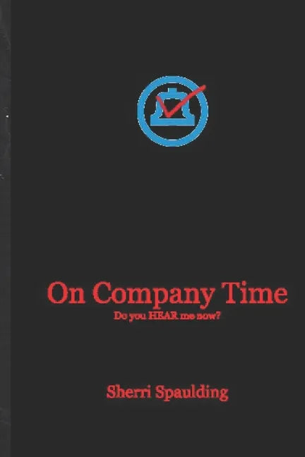 On Company Time: Do You HEAR Me Now? - Paperback