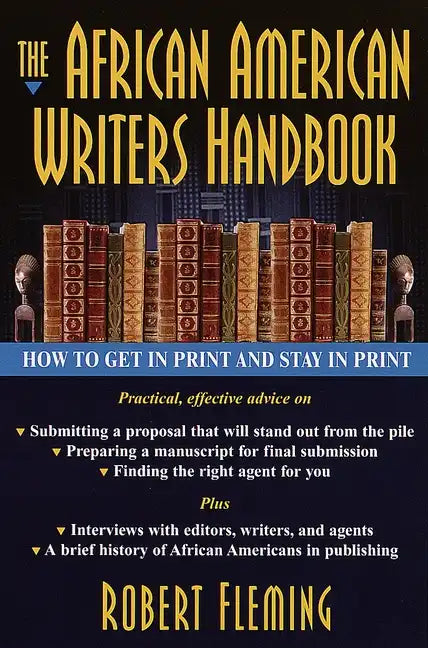 The African American Writer's Handbook: How to Get in Print and Stay in Print - Paperback