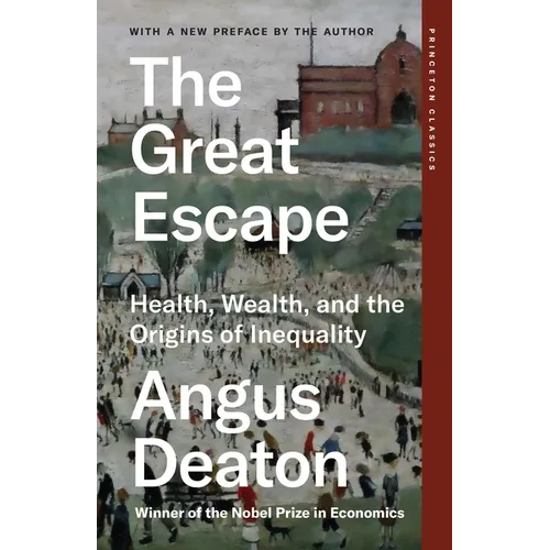The Great Escape: Health, Wealth, and the Origins of Inequality - Paperback