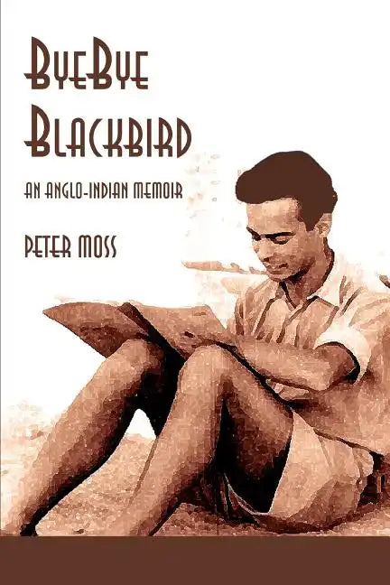 Bye-Bye Blackbird: An Anglo-Indian Memoir - Paperback