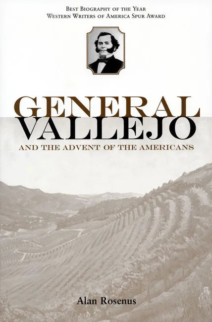 General Vallejo and the Advent of the Americans - Paperback