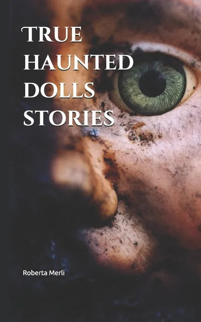 True haunted dolls stories - Paperback