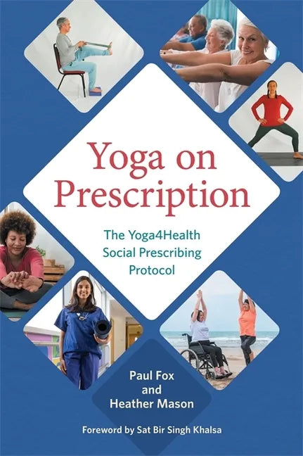 Yoga on Prescription: The Yoga4health Social Prescribing Protocol - Paperback