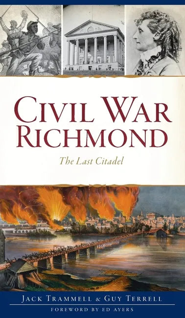 Civil War Richmond: The Last Citadel - Hardcover