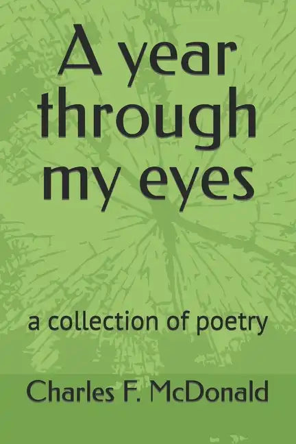 A year through my eyes: a collection of poetry - Paperback