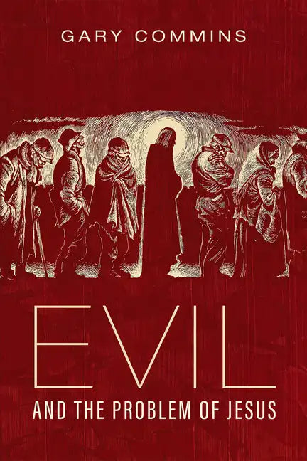 Evil and the Problem of Jesus - Hardcover