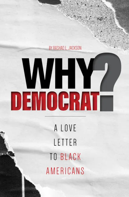 Why Democrat?: A Love Letter to Black Americans - Paperback