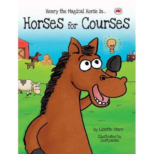 Horses for Courses: Henry the Magical Horse in - Hardcover