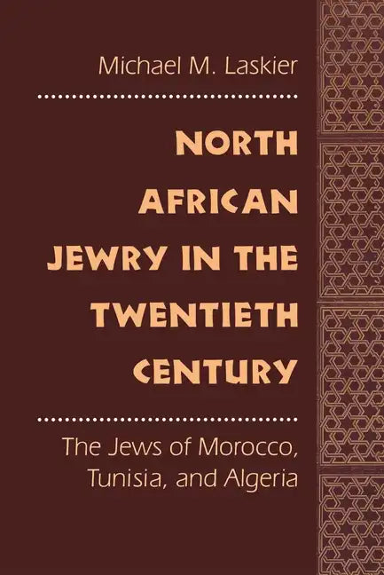 North African Jewry in the Twentieth Century: The Jews of Morocco, Tunisia, and Algeria - Paperback
