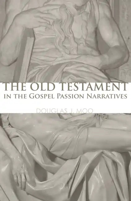 The Old Testament in the Gospel Passion Narratives - Paperback