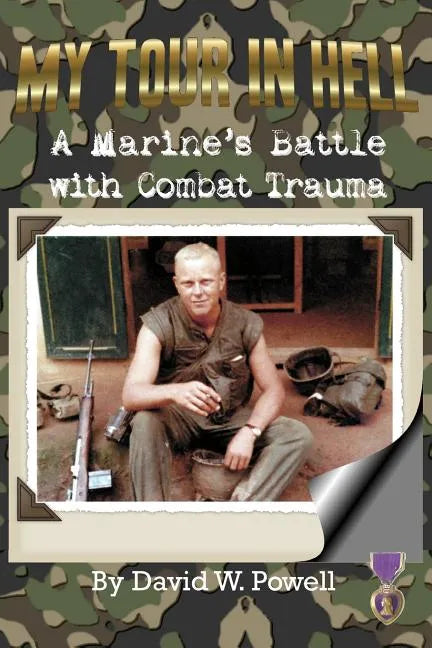 My Tour In Hell: A Marine's Battle with Combat Trauma - Paperback