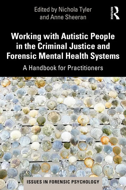 Working with Autistic People in the Criminal Justice and Forensic Mental Health Systems: A Handbook for Practitioners - Paperback