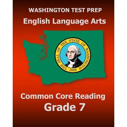 WASHINGTON TEST PREP English Language Arts Common Core Reading Grade 7: Covers the Reading Sections of the Smarter Balanced (SBAC) Assessments - Paperback