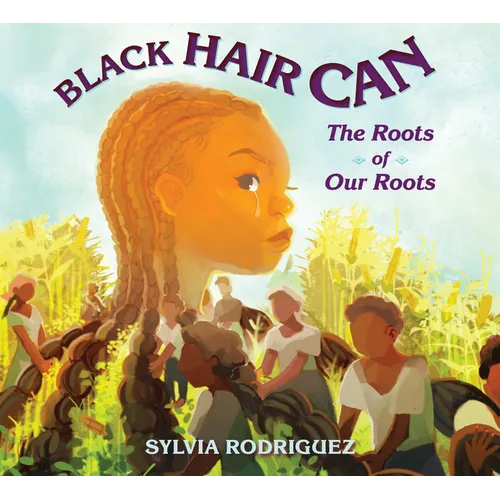 Black Hair Can: The Roots of Our Roots - Hardcover